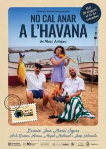 Hoy 29 de agosto, Gran Estreno de «No Cal Anar a L’ Havana» en Teatre Gaudí