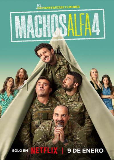 cartel machos alfa 4, solo en netflix a partir del 9 de enero