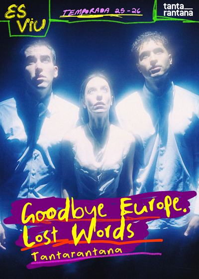 cartel Goodbye Europe. Lost Words, en Tantarantana Teatre